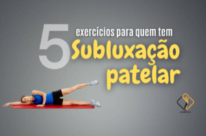 5 exercícios para Subluxação patelar